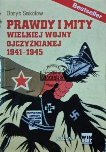 Prawdy i mity Wielkiej Wojny Ojczyźnianej 1941-1945
