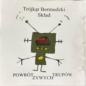 Trójkąt Bermudzki Skład – Powrót Żywych Trupów (Reissue) CD