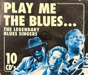 Various Artists – Play Me The Blues... The Legendary Blues Singers 10CD