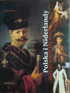 Polska i Niderlandy. 1000 lat kontaktów