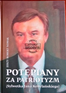 Potępiany za patriotyzm. Sylwetka Jana Kobylańskiego