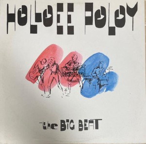 Holloee Poloy – The Big Beat LP