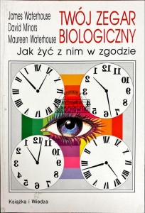 Twój zegar biologiczny. Jak żyć z nim w zgodzie