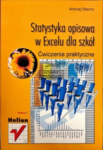 Statystyka opisowa w Excelu dla szkół. Ćwiczenia praktyczne