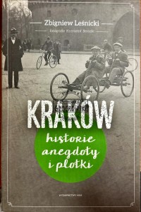 Kraków. Historie, anegdoty i plotki