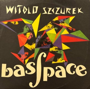 Witold Szczurek – Basspace LP