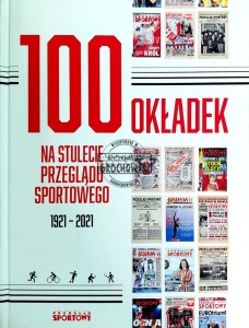 100 okładek na stulecie Przeglądu Sportowego 1921-2021
