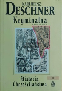 Kryminalna historia chrześcijaństwa, T.2 Późna starożytność