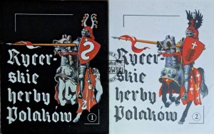 Rycerskie herby Polaków. Tom I-II