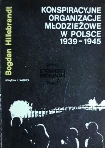 Konspiracyjne organizacje młodzieżowe w Polsce 1939-1945