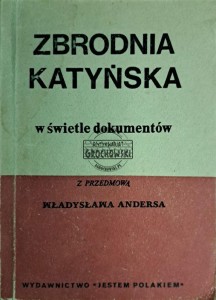 Zbrodnia katyńska. W świetle dokumentów