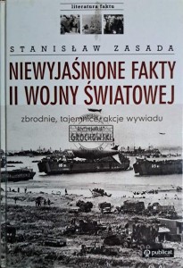 Niewyjaśnione fakty II wojny światowej. Zbrodnie, tajemnice, akcje wywiadu