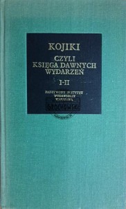 Kojiki. Czyli księga dawnych wydarzeń I-II