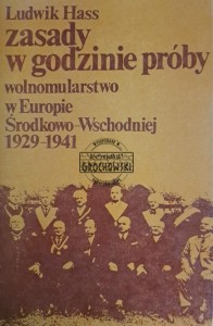 Zasady w godzinie próby. Wolnomularstwo w Europie Środkowo-Wschodniej 1929-1941