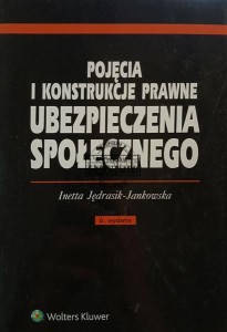 Pojęcia i konstrukcje prawne ubezpieczenia społecznego
