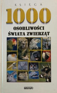 Księga 1000 osobliwości świata zwierząt