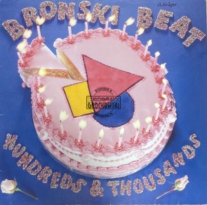 Bronski Beat – Hundreds & Thousands LP