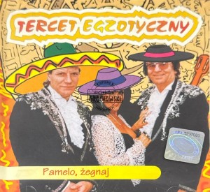 Tercet Egzotyczny – Pamelo, żegnaj CD