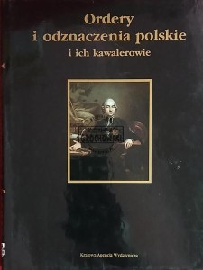 Ordery i odznaczenia polskie i ich kawalerowie
