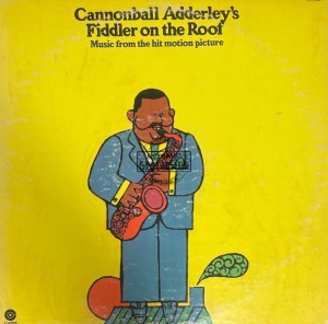 Cannonball Adderley – Cannonball Adderley's Fiddler On The Roof - Music From The Hit Motion Picture LP