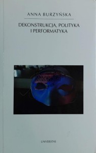 Dekonstrucja, polityka, performatyka