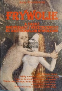 Frywolie, a takoż breweriady i wszeteczności ku krotochwilom stworzone