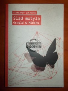 Ślad motyla: Oswald w Mińsku [Lee Harvey Oswald, biografia]