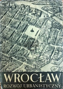 Wrocław. Rozwój urbanistyczny
