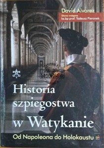 Historia szpiegostwa w Watykanie. Od Napoleona do Holokaustu