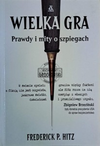 Wielka gra. Prawdy i mity o szpiegach