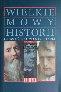 Wielkie mowy historii. Od Mojżesza do Napoleona