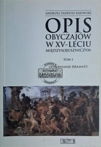 Opis obyczajów w XV-leciu międzysojuszniczym. Tom I odsłanianie dramatu