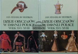 Dzieje obyczajów w dawnej Polsce wiek XVI-XVIII, T.1-2