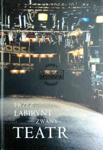 Przez labirynt zwany teatr