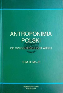 Antroponimia Polski od XVI do końca XVIII wieku. T.3: Mc-Pi