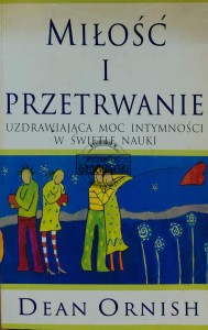 Miłość i przetrwanie. Uzdrawiająca moc intymności w świetle nauki