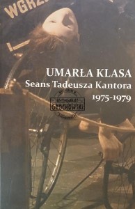 Umarła klasa, Seans Tadeusza Kantora 1975 - 1979