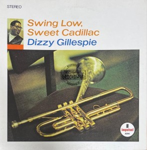 Dizzy Gillespie – Swing Low, Sweet Cadillac LP