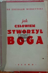 Jak człowiek stworzył Boga