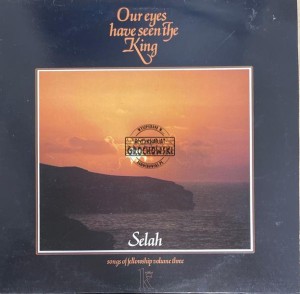 Selah – Our Eyes Have Seen The King LP