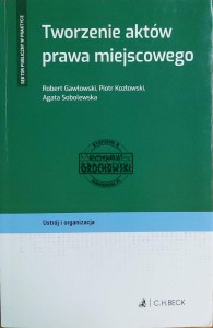 Tworzenie aktów prawa miejscowego. Ustrój i organizacja