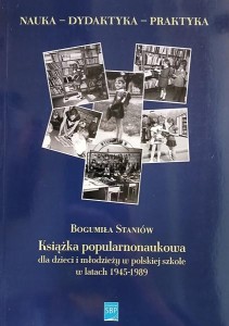 Książka popularnonaukowa dla dzieci i młodzieży w polskiej szkole w latach 1945 - 1989