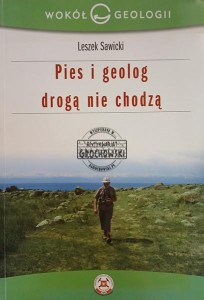 Pies i geolog drogą nie chodzą
