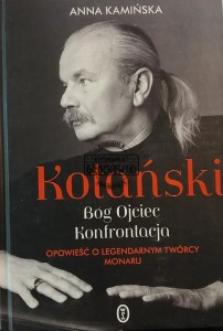 Kotański. Bóg Ojciec. Konfrontacja. Opowieść o legendarnym twórcy Monaru