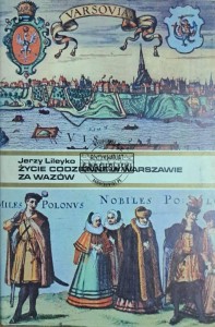 Życie codzienne w Warszawie za Wazów
