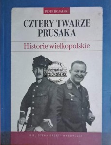 Cztery twarze prusaka. Historie wielkopolskie
