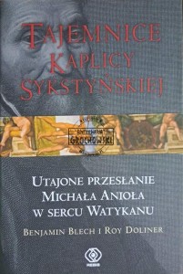 Tajemnice Kaplicy Sykstyńskiej. Utajone przesłanie Michała Anioła w sercu Watykanu