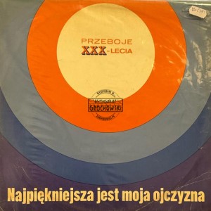 Various – Przeboje XXX-Lecia: Najpiękniejsza Jest Moja Ojczyzna LP