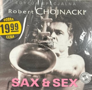 Robert Chojnacki – Sax & Sex CD