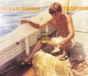 Bexar Bexar – Tropism CD